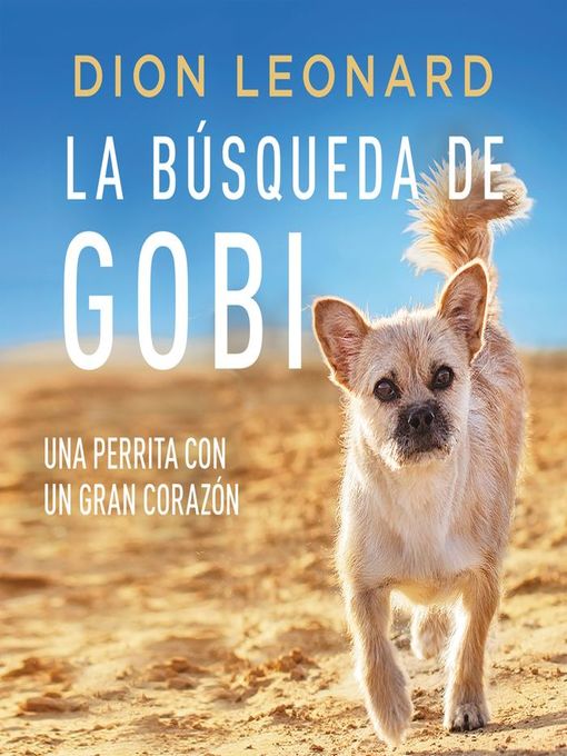 Title details for La búsqueda de Gobi by Dion Leonard - Available